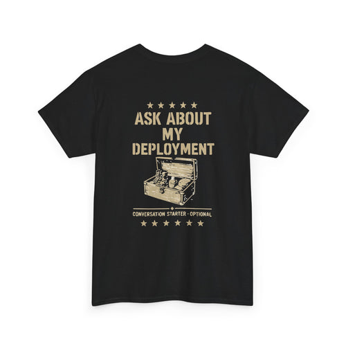 Ask Me About My Deployment Tee